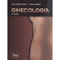 Imagem de Ginecologia - 3ª Ed. 2012 - Viana, Luiz Carlos; Selmo Geber - 9788599977705