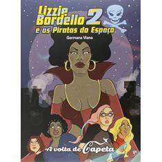 Imagem de Lizzie Bordello e os Piratas do Espaço: A Volta do Capeta - Vol.2 - Germana Viana - 9788583650478