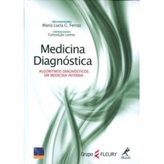 Imagem de Medicina Diagnóstica - Algoritmos Diagnósticos em Medicina Interna - Ferraz, Maria Lucia G. - 9788520428658