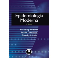 Imagem de Epidemiologia Moderna - 3ª Ed. - 2011 - L. Lash, Timothy; J. Rothman, Kennet; Mascaro, Juan Luis - 9788536324944