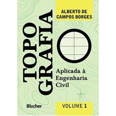 Imagem de Topografia Aplicada A Engenharia Civil - Vol. 1 - 3ª Ed. 2013 - Borges, Alberto De Campos - 9788521207627