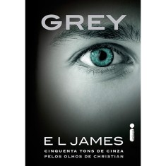 Imagem de Grey - Cinquenta Tons de Cinza Pelos Olhos de Christian - James, E L - 9788580577730