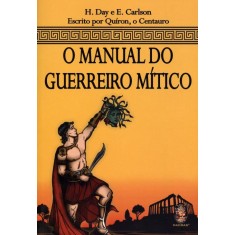 Imagem de O Manual do Guerreiro Mítico - Day, H.; Carlson, E. - 9788537006351