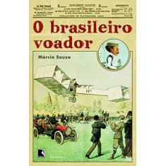 Imagem de O Brasileiro Voador - Souza, Marcio - 9788501079022