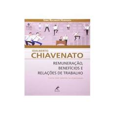 Imagem de Remuneração , Benefícios e Relações de Trabalho - 6ª Edição 2008 - Chiavenato, Idalberto - 9788520428054