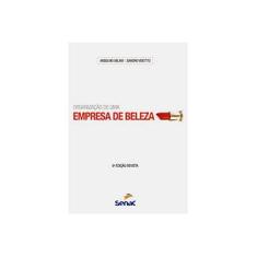 Imagem de Organização de Uma Empresa de Beleza - 6ª Ed. 2013 - Vidotto, Sandro; Milani, Anselmo - 9788539603626