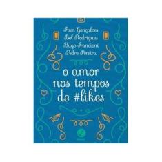 Imagem de O Amor Nos Tempos de #Likes - Rodrigues, Bel - 9788501075581