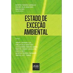 Imagem de Estado de Exceção Ambiental - Carvalho, Newton Teixeira; Reis, Émilien Vilas Boas; Rios, Mariza - 9788538404347