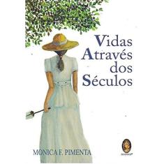 Imagem de Vidas Através dos Séculos - Monica F. Pimenta - 9788537011010