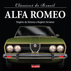 Imagem de Alfa Romeo - Série Clássicos do Brasil - Ferraresi, Rogério; Simone, Rogério De - 9788578811785