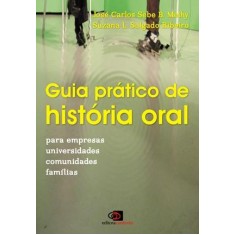 Imagem de Guia Prático De História Oral - Para Empresas, Universidades, Comunidades, Famílias - Jose Carlos Sebe B.MEIHY - 9788572446907