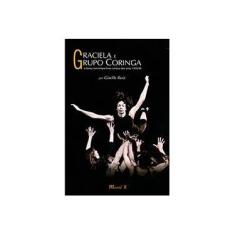 Imagem de Graciela e Grupo Coringa: A Dança Contemporânea Carioca dos Anos 1970/80 - Giselle Ruiz - 9788574784755