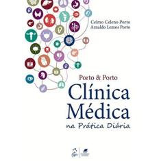 Imagem de Clínica Médica na Prática Diária - Porto, Arnaldo Lemos; Porto, Celmo Celeno - 9788527728133