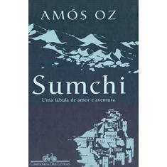 Imagem de Sumchi: Uma fábula de amor e aventura - Amós Oz - 9788535932140