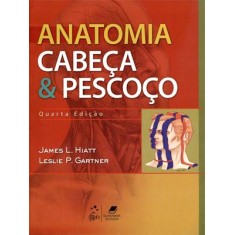 Imagem de Anatomia Cabeça & Pescoço - 4ª Ed. 2011 - Hiatt, James L.; Gartner, Leslie P. - 9788527717526