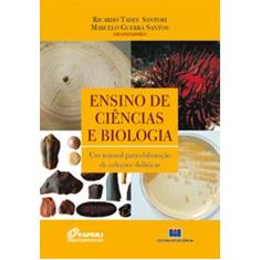 Imagem de Ensino de Ciências e Biologia - Um Manual Para Elaboração de Coleções Didáticas - Santori, Ricardo Tadeu; Santos, Marcelo Guerra - 9788571933576