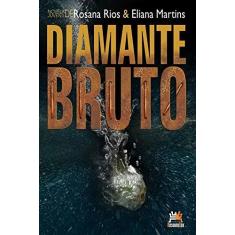 Imagem de Diamante Bruto - Martins, Eliana; Rios, Rosana - 9788599275832
