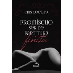 Imagem de Promíscuo Ser de Partitura Finita - Coelho, Cris - 9788584421695