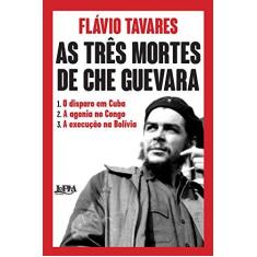 Imagem de As Três Mortes de Che Guevara - Formato Convencional - Flávio Tavares - 9788525436801