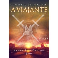 Imagem de A Viajante - Série Seeker - Livro 2 - Dayton, Arwen Elys - 9788568263594