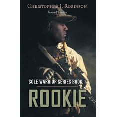 Imagem de Rookie: Sole Warrior Series Book 1 - Christopher J. Robinson - 9781480871274