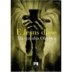 Imagem de E Jesus Disse - Therezinha Oliveira - 9788578000493