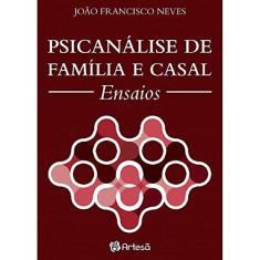 Imagem de Psicanálise de Família e Casal: Ensaios - Jo&#227;o Francisco Neves - 9788588009547