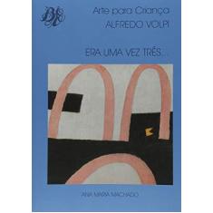 Imagem de Era Uma Vez Tres - Brochura - Col. Arte Para Crianca - Machado, Ana Maria - 9788577230129