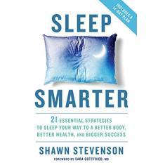 Imagem de Sleep Smarter: 21 Essential Strategies to Sleep Your Way to A Better Body, Better Health, and Bigger Success - Shawn Stevenson - 9781623367398