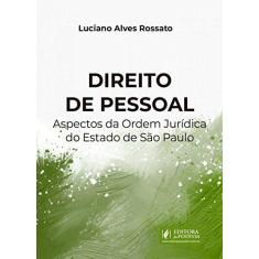 Imagem de Direito de Pessoal: Aspectos da Ordem Jurídica do Estado de São Paulo - Luciano Alves Rossato - 9788544221563