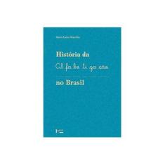 Imagem de História da Alfabetização no Brasil - Maria Luiza Marcílio - 9788531415869