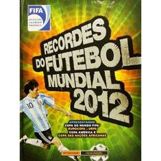 Imagem de Recordes do Futebol Mundial de 2012 - Nova Ortografia - Cultural, Ciranda - 9788538025566