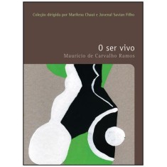 Imagem de O Ser Vivo - Filosofias - o Prazer do Pensar - Ramos, Maurício De Carvalho - 9788578273439