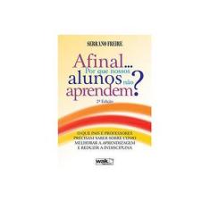 Imagem de Afinal... Por que Nossos Alunos Não Aprendem? - Serrano Freire - 9788578542535