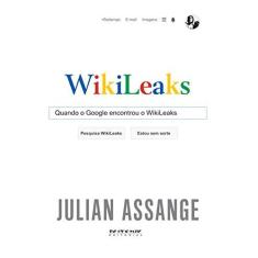 Imagem de Quando o Google Encontrou o Wikileaks - Assange, Julian - 9788575594230