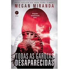 Imagem de Todas As Garotas Desaparecidas - Miranda,megan - 9788576866183