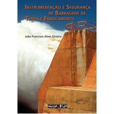 Imagem de Instrumentação e Segurança de Barragens de Terra e Enrocamento - Silveira, João Francisco Alves - 9788586238611
