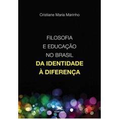 Imagem de Filosofia e Educação No Brasil - da Identidade À Diferença - Marinho, Cristiane Maria - 9788515041343