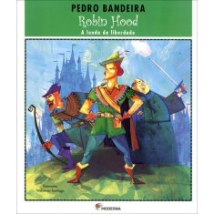 Imagem de Robin Hood - a Lenda da Liberdade - Série Deixa Que Eu Conto - 2ª Ed. - Bandeira,  Pedro - 9788516075736