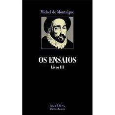 Imagem de Os Ensaios - Livro III - Montaigne, Michel De - 9788533614697