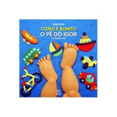 Imagem de Como É Bonito o Pé do Igor - Rosa, Sonia - 9788536800592