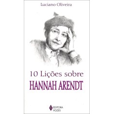 Imagem de 10 Lições Sobre Hannah Arendt - Oliveira., Luciano - 9788532643865