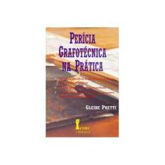 Imagem de Perícia Grafotécnica na Prática - Gleibe Pretti - 9788527413060