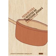 Imagem de Poesia na Escola - 12 Receitas do Professor Jeosafá - Ensino Fundamental - Séries Finais - Goncalvez, Jeosafa Fernandez - 9788578480325