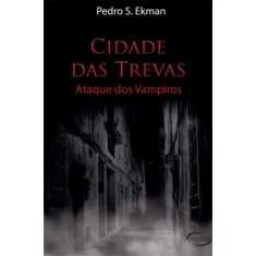 Imagem de Cidade Das Trevas - Ataque Dos Vampiros - S. Ekman, Pedro - 9788576795438