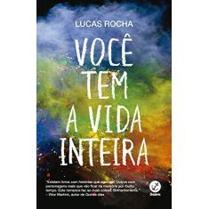 Imagem de Você Tem a Vida Inteira - Lucas Rocha - 9788501115546