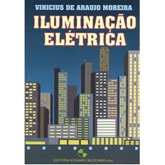 Imagem de Iluminação Elétrica - Moreira, Vinicius De Araujo - 9788521201755