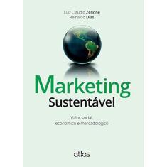 Imagem de Marketing Sustentável - Valor Social, Econômico e Mercadológico - Dias, Reinaldo; Zenone, Luiz Claudio - 9788522497966