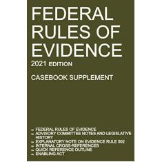 Imagem de Federal Rules of Evidence; 2021 Edition (Casebook Supplement): With Advisory Committee notes, Rule 502 explanatory note, internal cross-references, quick reference outline, and enabling act