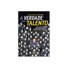 Imagem de A Verdade Sobre o Talento - Kourdi, Jeremy; Davies, Jacqueline - 9788588329911